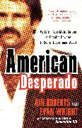 American Desperado: My Life--From Mafia Soldier to Cocaine Cowboy to Secret Government Asset