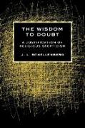 The Wisdom to Doubt