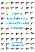 How to Live Safely in a Science Fictional Universe