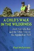 A Child's Walk in the Wilderness: An 8-Year-Old Boy and His Father Take on the Appalachian Trail