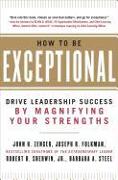 How to be Exceptional: Drive Leadership Success by Magnifying Your Strengths