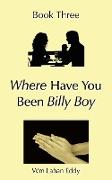 Where Have You Been Billy Boy