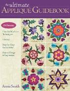 Ultimate Applique Guidebook-Print-On-Demand-Edition: 150 Patterns, Hand & Machine Techniques, History, Step-By-Step Instructions, Keys to Design & Ins