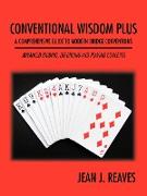 Conventional Wisdom Plus a Comprehensive Guide to Modern Bridge Conventions