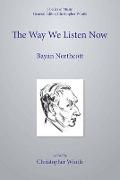 The Way We Listen Now and Other Writings on Music