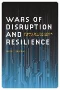 Wars of Disruption and Resilience: Cybered Conflict, Power, and National Security