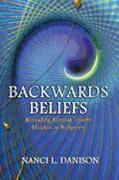 Backwards Beliefs: Revealing Eternal Truths Hidden in Religions