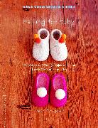 Felting for Baby: 25 Warm & Woolly Projects for the Little Ones in Your Life