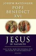 Jesus of Nazareth: Holy Week: From the Entrance Into Jerusalem to the Resurrection Volume 2