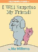 I Will Surprise My Friend!-An Elephant and Piggie Book