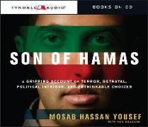 Son of Hamas: A Gripping Account of Terror, Betrayal, Political Intrigue, and Unthinkable Choices