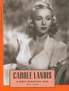 Carole Landis: A Most Beautiful Girl