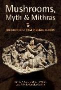 Mushrooms, Myth & Mithras: The Drug Cult That Civilized Europe