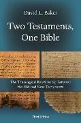 Two Testaments, One Bible: The Theological Relationship Between the Old and New Testaments