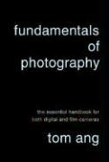 Fundamentals of Photography: The Essential Handbook for Both Digital and Film Cameras