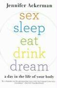 Sex Sleep Eat Drink Dream