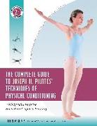 The Complete Guide to Joseph H. Pilates' Techniques of Physical Conditioning: With Special Help for Back Pain and Sports Training