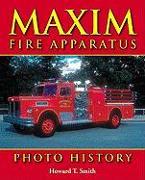 Maxim Fire Apparatus Photo History