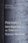 Philosophical Investigations Into the Essence of Human Freedom