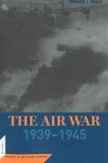 The Air War: 1939 - 1945