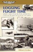 Logging Flight Time: And Other Aviation Truths, Near-Truths, and More Than a Few Rumors That Could Never Be Traced to Their Sources