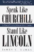 Speak Like Churchill, Stand Like Lincoln