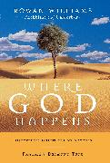 Where God Happens: Discovering Christ in One Another