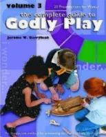 Godly Play Volume 3: 20 Presentations for Winter