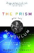 The Prism and the Pendulum