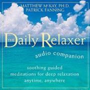Daily Relaxer Audio Companion: Soothing Guided Meditations for Deep Relaxation for Anytime, Anywhere