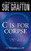 "C" Is for Corpse: A Kinsey Millhone Mystery