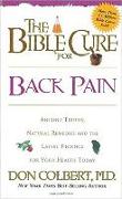 The Bible Cure for Back Pain: Ancient Truths, Natural Remedies and the Latest Findings for Your Health Today