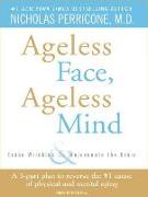 Ageless Face, Ageless Mind: Erase Wrinkles & Rejuvenate the Brain