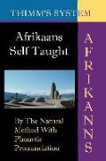 Afrikaans Self-taught: By the Natural Method with Phonetic Pronunciation (Thimm's System): New Edition