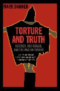 Torture and Truth: America, Abu Ghraib, and the War on Terror