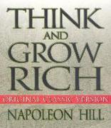 Think and Grow Rich: Original Classic Version