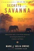 Secrets of the Savanna: Twenty-Three Years in the African Wilderness Unraveling the Mysteries Ofelephants and People