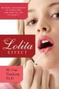 The Lolita Effect: The Media Sexualization of Young Girls and What We Can Do about It