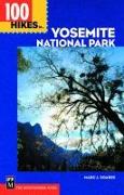 100 Hikes in Yosemite National Park: Includes Surrounding Hoover and Ansel Adams Wilderness Areas, Mammoth Lakes, and Sonora Pass