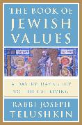 The Book of Jewish Values: A Day-By-Day Guide to Ethical Living