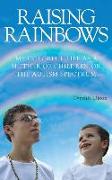 Raising Rainbows: My Colorful Life as a Mother of Children on the Autism Spectrum