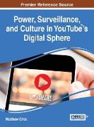 Power, Surveillance, and Culture in YouTube¿'s Digital Sphere