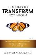 Teaching to Transform Not Inform 2