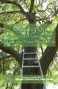 Moving Up: A Journal Guide for Starting Your New Job