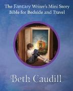 The Fantasy Writer's Mini Story Bible for Bedside and Travel