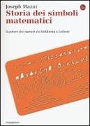 Storia dei simboli matematici. Il potere dei numeri da Babilonia e Leibniz