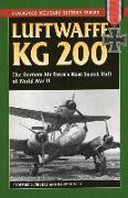 Luftwaffe Kg 200: The German Air Force's Most Secret Unit of World War II