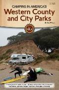Camping in America's Guide to Western County and City Parks: Featuring Parks in Alaska, Arizona, California, Colorado, Idaho, Montana, Nevada, New Mex