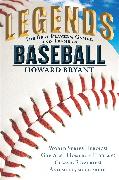 Legends: The Best Players, Games, and Teams in Baseball: World Series Heroics! Greatest Homerun Hitters! Classic Rivalries! and Much, Much More!