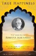 True Happiness: The Teachings of Ramana Maharshi